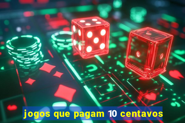 jogos que pagam 10 centavos